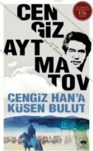 Cengiz Han'a Küsen Bulut Cengiz Aytmatov