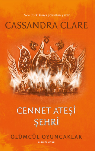 Cennet Ateşi Şehri;Ölümcül Oyuncaklar Cassandra Clare