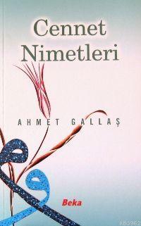 Cennet Nimetleri Ahmet Gallaş