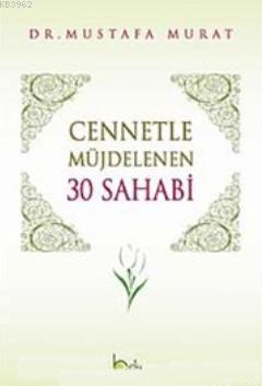 Cennetle Müjdelenen 30 Sahabi Mustafa Murat