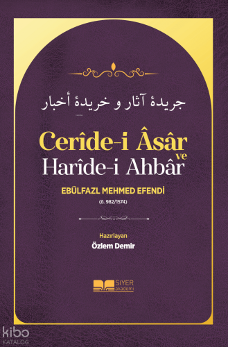 Ceride-i Asar ve Haride-i Ahbar Ebülfazl Mehmed b. İdris el-Bitlisi