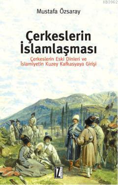 Çerkeslerin İslamlaşması Mustafa Özsaray