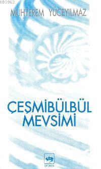 Çeşmibülbül Mevsimi Muhterem Yüceyılmaz