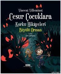 Cesur Çocuklara Korku Hikâyeleri Vincent Villeminot