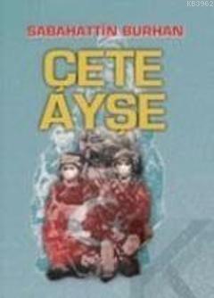 Çete Ayşe (1-2 Takım) Sabahattin Burhan