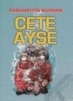 Çete Ayşe 1 Sabahattin Burhan