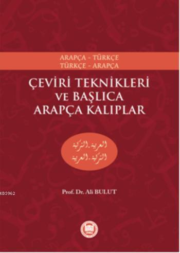 Çeviri Teknikleri ve Başlıca Arapça Kalıplar Ali Bulut