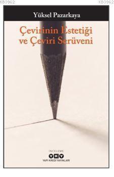 Çevirinin Estetiği ve Çeviri Serüveni Yüksel Pazarkaya