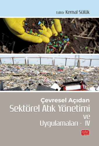 Çevresel Açıdan Sektörel Atık Yönetimi ve Uygulamaları IV Kemal Sülük