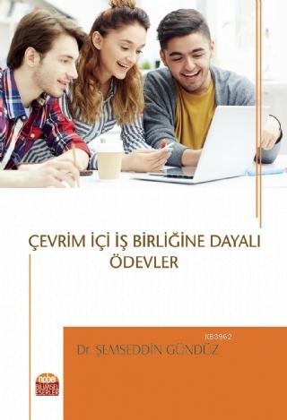 Çevrim İçi İş Birliğine Dayalı Ödevler Şemseddin Gündüz