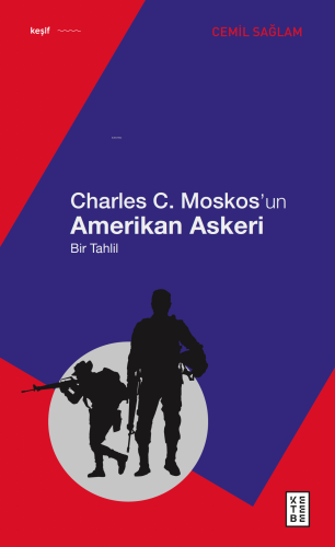 Charles C. Moskos’un Amerikan Askeri;Bir Tahlil Cemil Sağlam