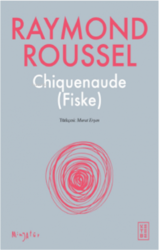 Chiquenaude (Fiske) Raymond Roussel