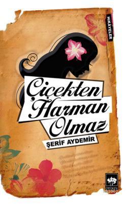 Çiçekten Haram Olmazz Şerif Aydemir