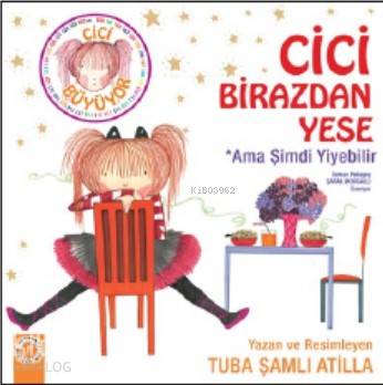 Cici Birazdan Yese; Ama Şimdi Yiyebilir Tuba Şamlı Atilla