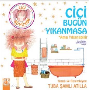 Cici Bugün Yıkanmasa; Ama Yıkanabilir Tuba Şamlı Atilla