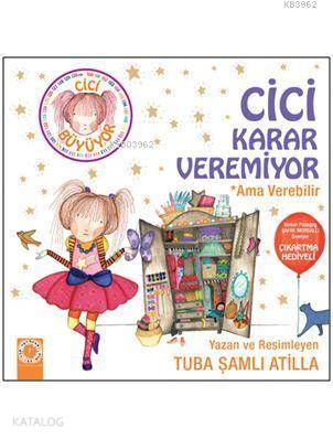 Cici Karar Veremiyor; Ama Verebilir Tuba Şamlı Atilla