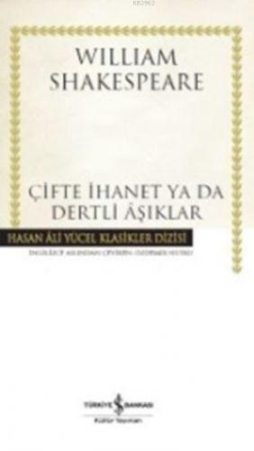 Çifte İhanet ya da Dertli Aşıklar (Ciltli) William Shakespeare