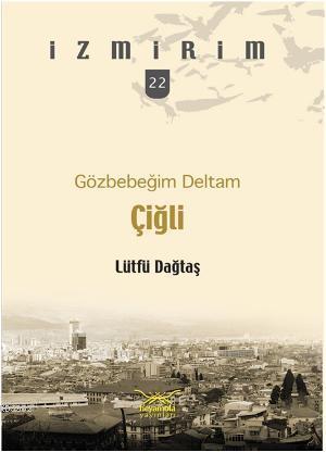 Çiğli - Gözbebeğim Deltam Lütfü Dağtaş