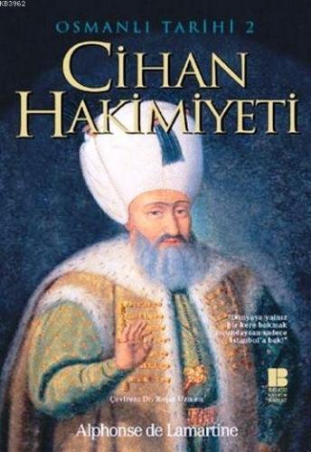 Cihan Hakimiyeti - Osmanlı Tarihi II Alphonse de Lamartine