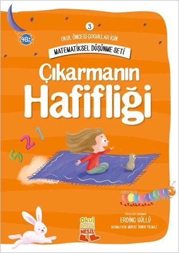 Çıkarmanın Hafifliği; Okul Öncesi Çocuklar İçin Matematiksel Düşünme S