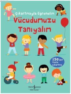 Çıkartmayla Öğrenelim - Vücudumuzu Tanıyalım Felicity Brooks