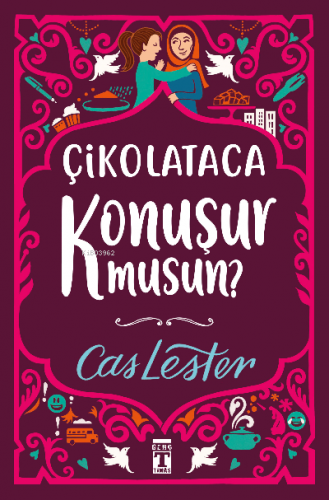 Çikolataca Konuşur Musun? (Bez Ciltli- Şömizli) Cas Lester