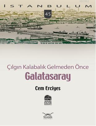 Çılgın Kalabalık Gelmeden Önce| Galatasaray Cem Erciyes