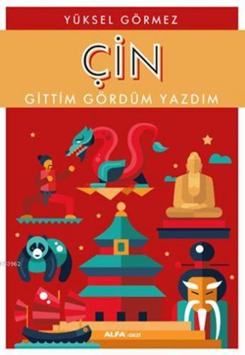 Çin: Gittim Gördüm Yazdım Yüksel Görmez