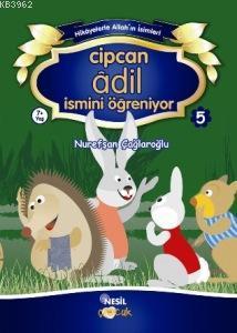 Cipcan Adil İsmini Öğreniyor 5 Nurefşan Çağlaroğlu