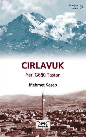 Cırlavuk Yeri Göğü Taştan Mehmet Kasap