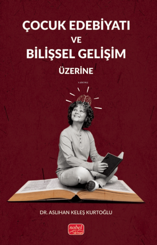 Çocuk Edebiyatı ve Bilişsel Gelişim Üzerine Aslıhan Keleş Kurtoğlu