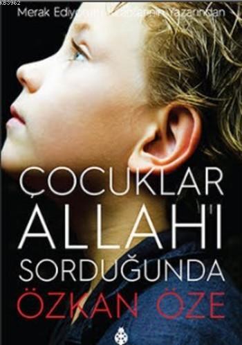 Çocuklar Allah'ı Sorduğunda Özkan Öze