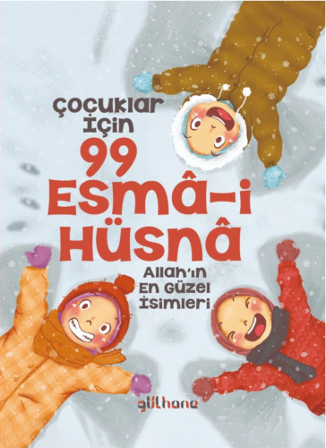 Çocuklar İçin 99 Esmâ-i Hüsnâ;Allah'ın En Güzel İsimleri Şebnem Pişkin