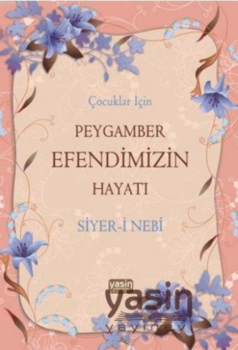 Çocuklar İçin Peygamber Efendimizin Hayatı