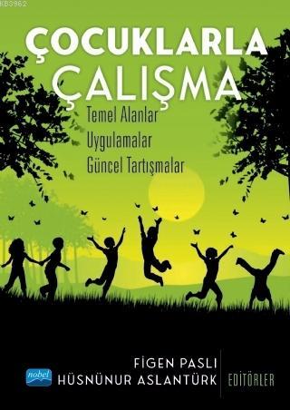 Çocuklarla Çalışma; Temel Alanlar, Uygulamalar, Güncel Tartışmalar Hüs