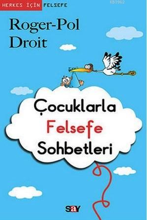 Çocuklarla Felsefe Sohbetleri Roger-Pol Droit