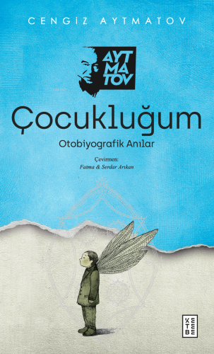 Çocukluğum;Otobiyografik Anılar Cengiz Aytmatov