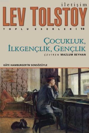 Çocukluk, İlkgençlik, Gençlik Lev Nikolayeviç Tolstoy