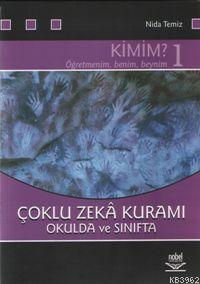 Çoklu Zekâ Kuramı 1; Okulda ve Sınıfta Kimim Nida Temiz