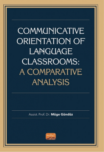 Communicative Orientation Of Language Classrooms: A Comparative Analys