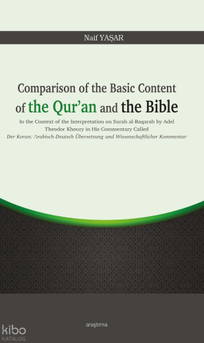 Comparison of the Basic Content of the Qur’an and the Bible Naif Yaşar