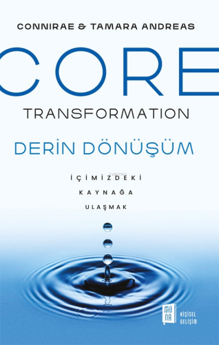 Core Transformation Derin Dönüşüm;İçimizdeki Kaynağa Ulaşmak Conniare 