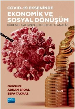 Covid-19 Ekseninde Ekonomik ve Sosyal Dönüşüm; Küresel Salgının Çok bo