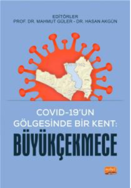 Covid-19’un Gölgesinde Bir Kent: Büyükçekmece Mahmut Güler