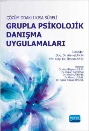 Çözüm Odaklı Kısa Süreli Grupla Psikolojik Danışma Uygulamaları Hakan 