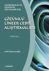 Çözümlü Lineer Cebir Alıştırmaları ;Mühendislik ve İstatistik Bölümler