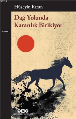 Dağ Yolunda Karanlık Birikiyor Hüseyin Kıran