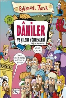 Dahiler Ve Çılgın Yöntemleri Nefise Atçakarlar