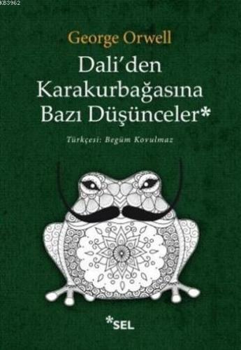 Dali'den Karakurbağasına Bazı Düşünceler George Orwell