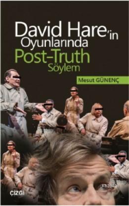 David Hare'in Oyunlarında Post-Truth Söylem Mesut Günenç